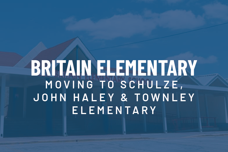 Britain Elementary moving to Schulze, John Haley and Townley