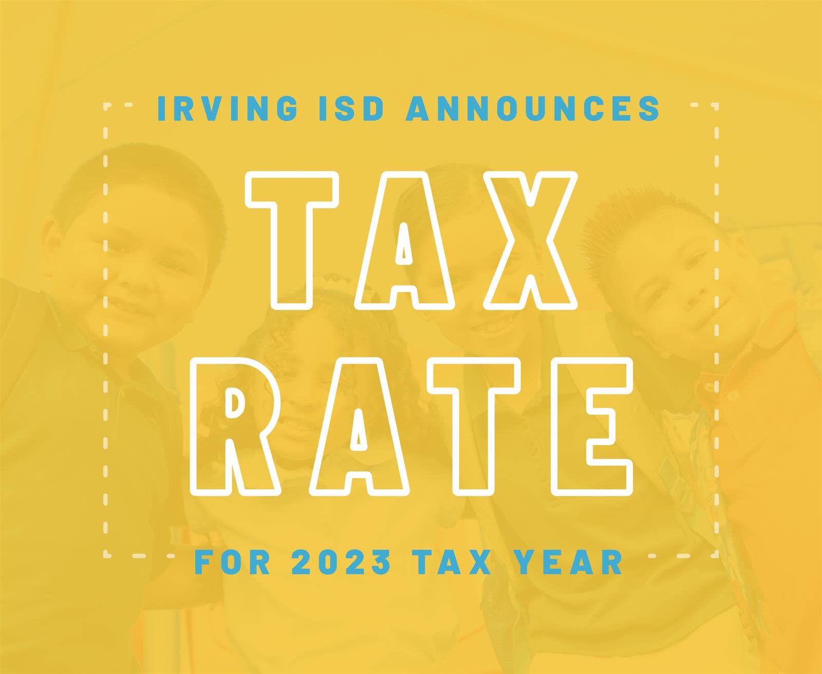  Irving ISD Announces Tax Rate for 2023 Tax Year